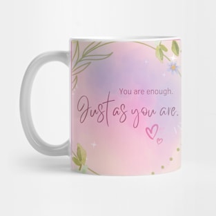 You are enough. Just as you are. Mug